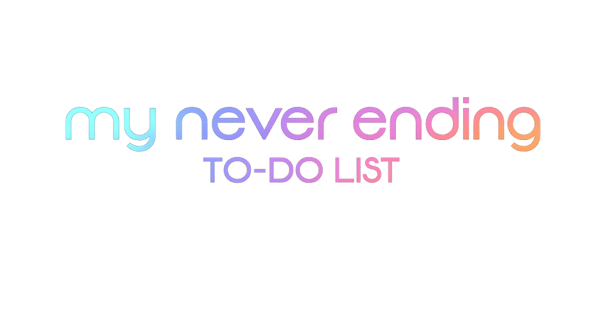 My Never Ending To-Do List project